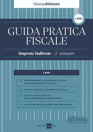 Guida Pratica Fiscale Imposte Indirette – 2° semestre 2021