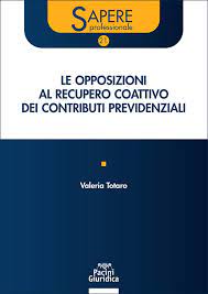 Le opposizioni al recupero coattivo dei contributi previdenziali